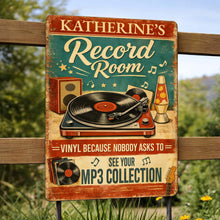 Record Room Vinyl Because Nobody Asks To See MP3 Collection Turntable - Personalized Metal Sign - MUSIC007_MSIGN