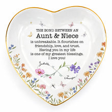 The Bond Between An Aunt And Niece Unbreakable Flower Butterfly Heart - Personalized Custom Jewelry Dish, Ceramic Dish, Heart Shape - NCE022_HCRF