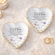 The Bond Between An Aunt And Niece Unbreakable Flower Butterfly Heart - Personalized Custom Jewelry Dish, Ceramic Dish, Heart Shape - NCE022_HCRF