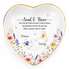 Aunt And Niece Love Knows No Distance Floral State Map - Personalized Custom Jewelry Dish, Ceramic Dish, Heart Shape - NCE104_HCRF