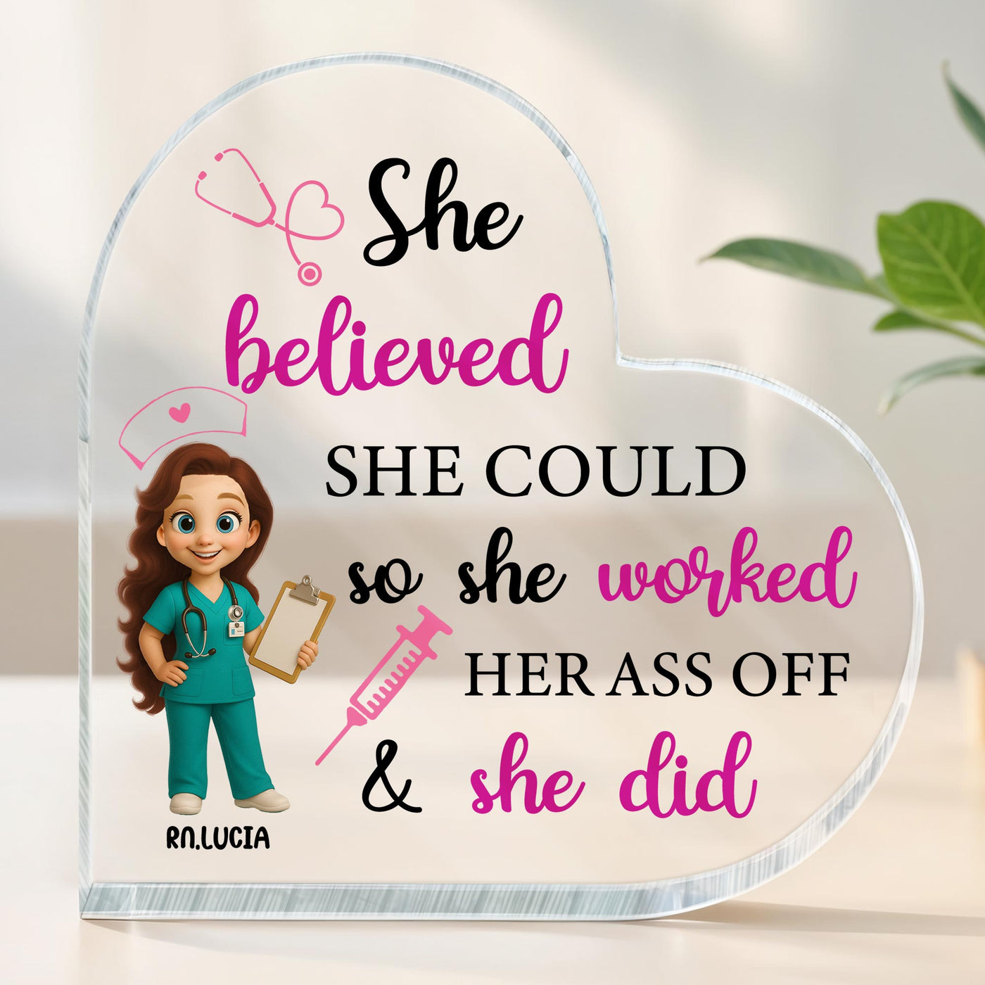 She Believed She Could So She Worked Her Ass Off & She Did, Nurse and Medical Tools - Personalized Heart Shaped Acrylic Plaque - NUR008_HAP