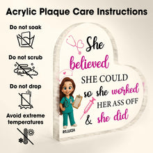 She Believed She Could So She Worked Her Ass Off & She Did, Nurse and Medical Tools - Personalized Heart Shaped Acrylic Plaque - NUR008_HAP