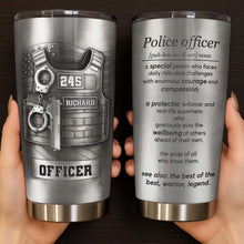 Police Officer, A Protector And Real-Life Superhero - Personalized Custom Stainless Steel Tumbler 20oz 30oz - OFC050_TB