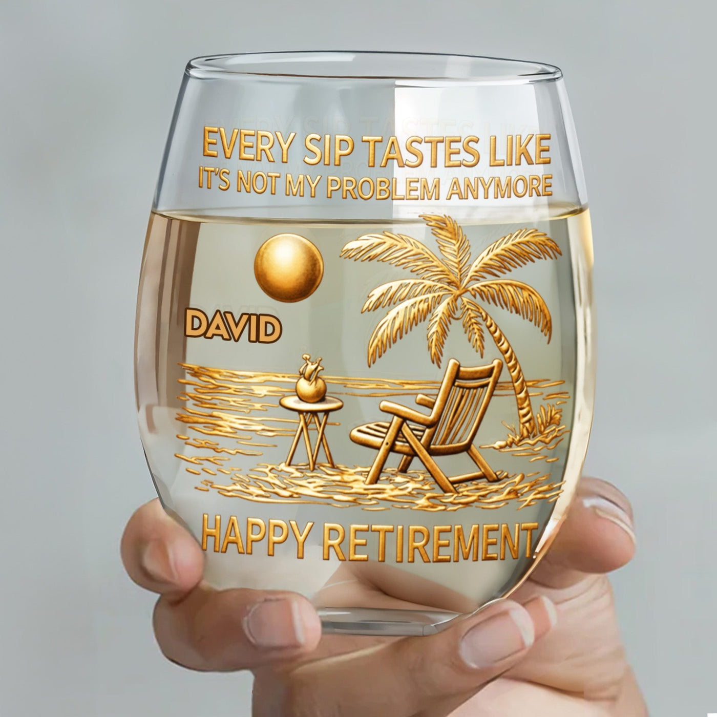 Every Sip Tastes Like It's Not My Problem Anymore, Beach Chair and Palm Trees - Personalized Stemless Wine Glass - RETIRE014_WIGL