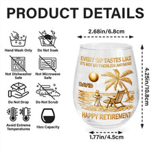 Every Sip Tastes Like It's Not My Problem Anymore, Beach Chair and Palm Trees - Personalized Stemless Wine Glass - RETIRE014_WIGL