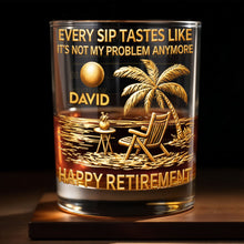 Every Sip Tastes Like Its Not My Problem Anymore Palm Tree Retirement Schedule - Personalized Custom Whiskey Glass - RETIRE048_RWG