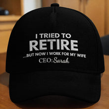I Tried To Retire But Now I Work For My Wife Typography - Personalized Classic Cap - RETIRE088_CCAP