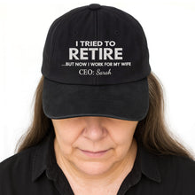I Tried To Retire But Now I Work For My Wife CEO Text - Personalized Custom Washed Denim Cap - RETIRE088_WDCAP