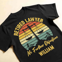 Retired Lawyer No Further Objections Retro Scales Justice Gavel - Personalized Custom Unisex T-shirt, Hoodie - RETIRE232_BBAS