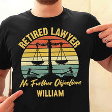 Retired Lawyer No Further Objections Retro Scales Justice Gavel - Personalized Custom Unisex T-shirt, Hoodie - RETIRE232_BBAS