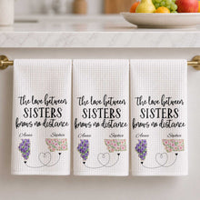 The Love Between Sisters Knows No Distance Floral State Map - Personalized Kitchen Towel - SIS047_TOWL