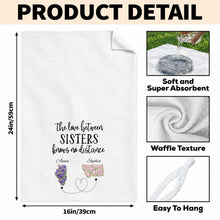 The Love Between Sisters Knows No Distance Floral State Map - Personalized Kitchen Towel - SIS047_TOWL