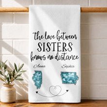 The Love Between Sisters Knows No Distance Personalized States Map - Personalized Kitchen Towel - SIS115_TOWL