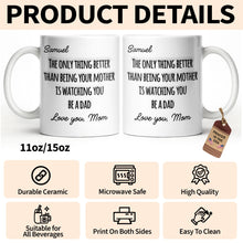 The Only Thing Better Than Being Your Mother Watching You Be A Dad - Personalized Custom Coffee Mug - SON154_MG