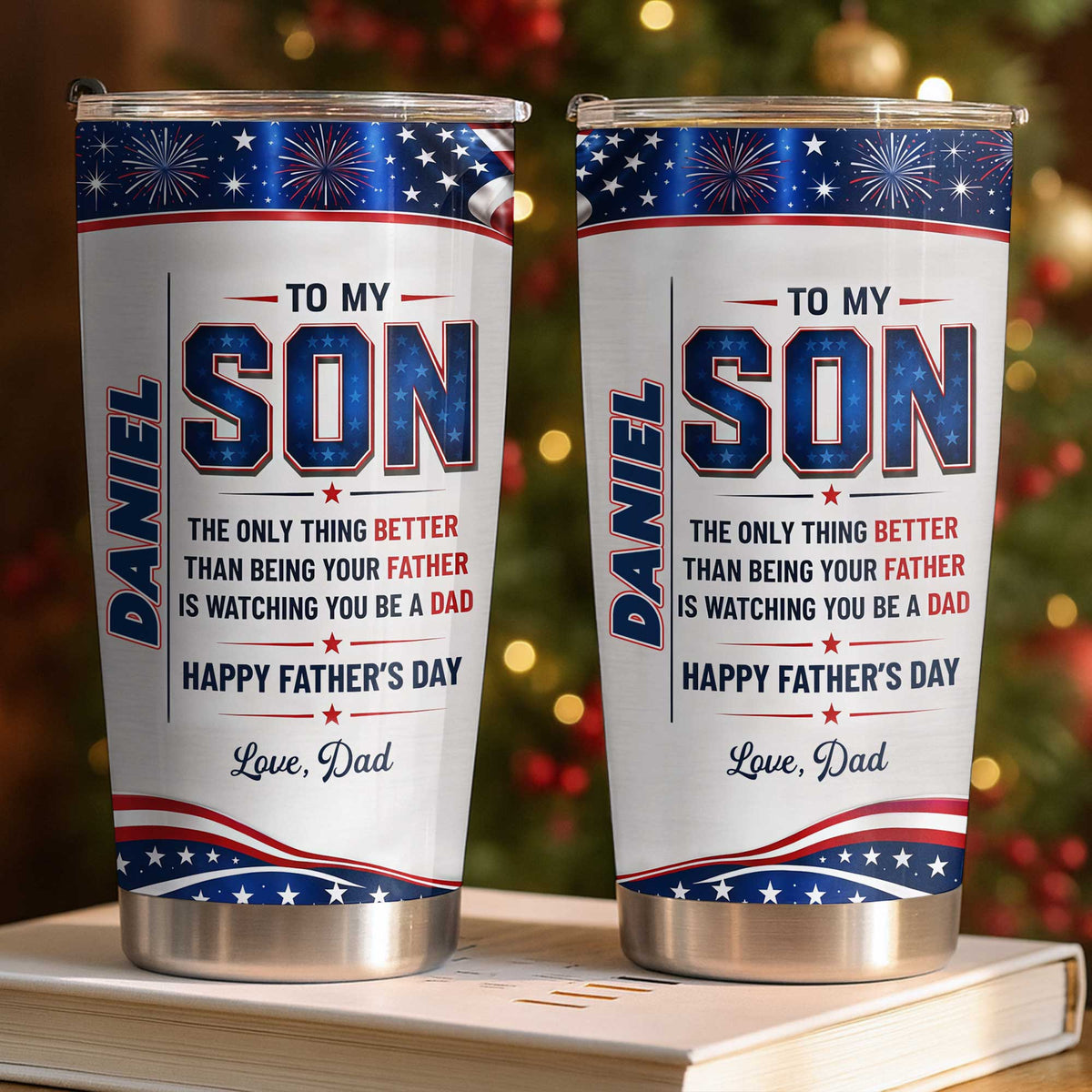To My Son Better Than Being A Father Watching You Be A Dad Flag Fireworks - Personalized Custom Stainless Steel Tumbler 20oz - SON178_USTUM