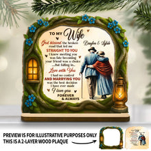God Blessed The Broken Road That Led Me Straight To You - Personalized Custom 2-Layer Wood Plaque With Flat Base - WIF061_WPLA